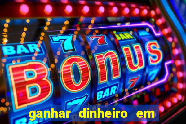 ganhar dinheiro em dolar jogando